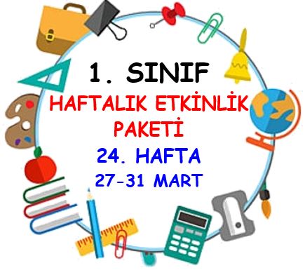 1. Sınıf 24. Hafta Türkçe ve Matematik Etkinlik Paketi (27 - 31 Mart)